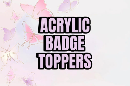 Acrylic Badge Toppers